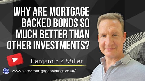 Why are mortgage backed bonds so much better than other investments?