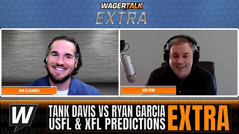 USFL & XFL Picks | Tank Davis vs Ryan Garcia Preview | Europa League | WagerTalk Extra 4/19