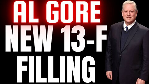 Billionaire Al Gore Latest 13F Filling, Stocks Bought By Generation Investments