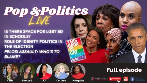 🔴 Pop & Politics LIVE: LGBT in Schools | Identity Politics | Pelosi ASSAULTED!?
