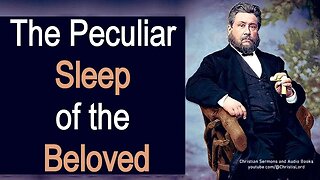 The Peculiar Sleep of the Beloved (Psalm 127:2) - Charles Spurgeon Sermon