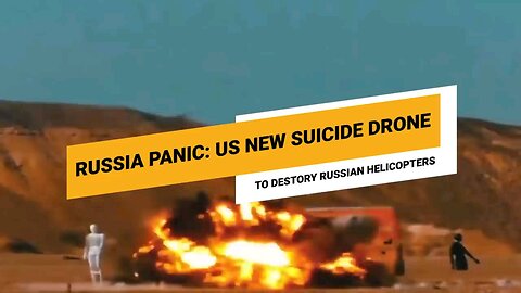 RUSSIA PANICS: US NEW Suicide Drone To Destroy Russian Helicopters