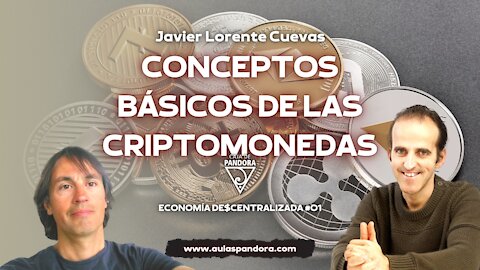 CONCEPTOS BÁSICOS DE LAS CRIPTOMONEDAS con Javier Lorente Cuevas