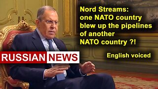 Nord Streams: one NATO country blew up the pipelines of another NATO country?! Lavrov Russia Ukraine