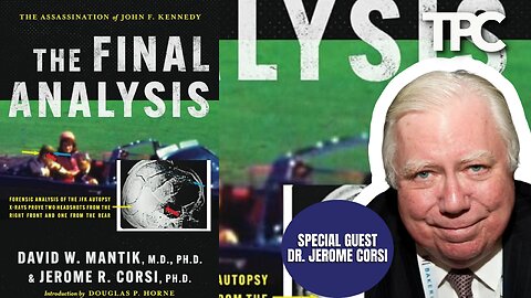 JFK Final Analysis | Dr. Jerome Corsi (TPC #1,465)