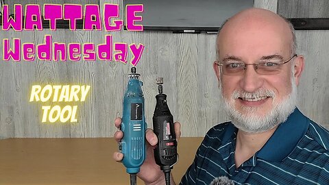 Wattage Wednesday - Rotary Tool Wattage Used