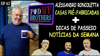 ALESSANDRO RONCOLETTA (CASAS PRÉ-FABRICADAS) - PODMYBROTHERS #62