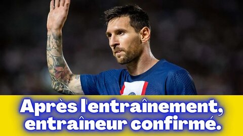 Après l'entraînement, Coach confirme.