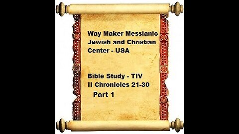 Bible Study - Messianic Jewish Family Bible - TLV - II Chronicles 21-30 - Part 1