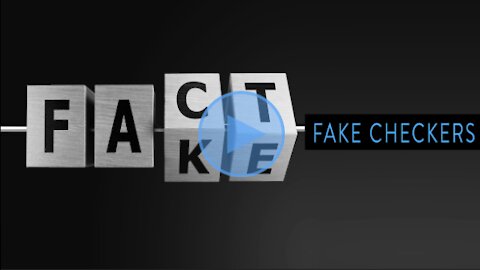 FACT CHECKERS | FAKE CHECKERS