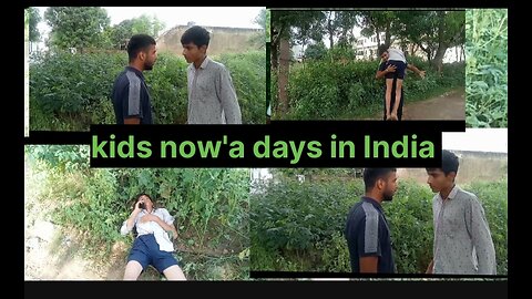 Kids now'a days in India