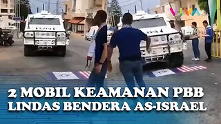 VIDEO Mobil Pasukan Keamanan PBB Lindas Bendera AS dan Israel