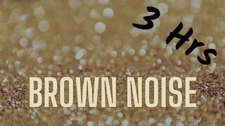 Brown Noise | 3 Hrs | Sleep, Baby Crying, or Tinnitus Relief ~ ASMR ~