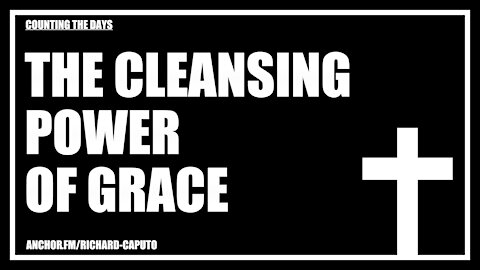 The Cleansing Power of Grace