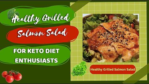 Healthy Grilled Salmon Salad Keto Salad - Healthy Grilled Salmon Salad for Keto Diet Enthusiasts