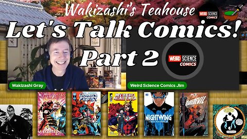 Let's Talk Comics! | Jim from Weird Science Comics - Part 2