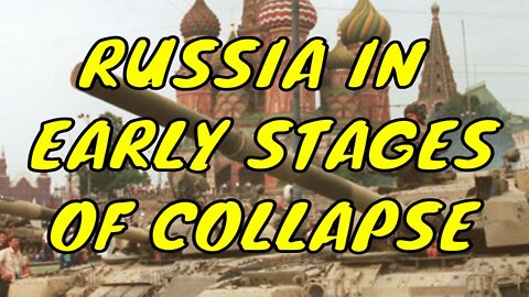 Russia In Early Stage Collapse