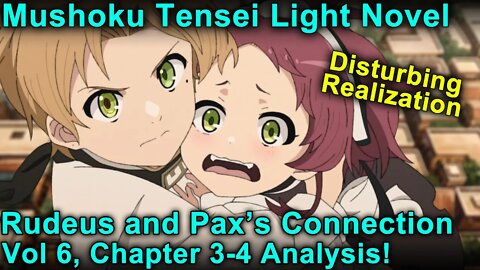 Rudeus and Pax's Similarity - Mushoku Tensei Jobless Reincarnation Novel Analysis!(Vol6,Ch3-4)