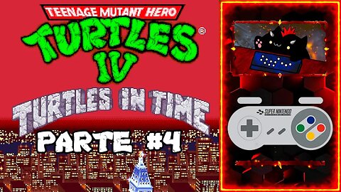 TMNT IV Turtles in Time (SNES) Parte 4 - Sin Morir