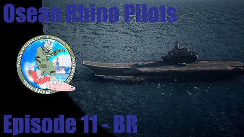 Osean Rhino Pilots - Episode 11 - Air-Sea Battle, Part I (BR)