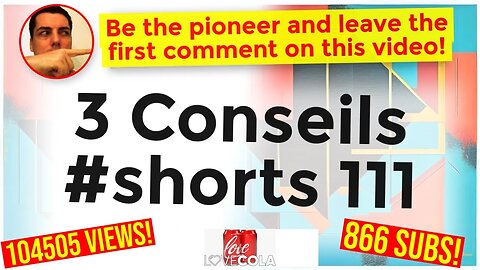 3 Conseils #shorts 111