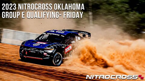 2023 Nitrocross Oklahoma | Group E Qualifying - Friday