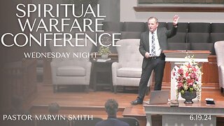 Spiritual Warfare Conference Wednesday Night--June 19, 2024