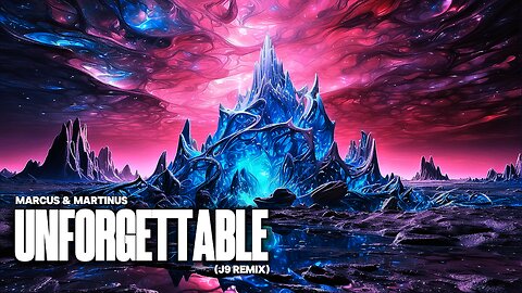 Marcus & Martinus - Unforgettable (J9 Remix)