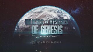 Unlocking the Mysteries of Genesis pt. VIII