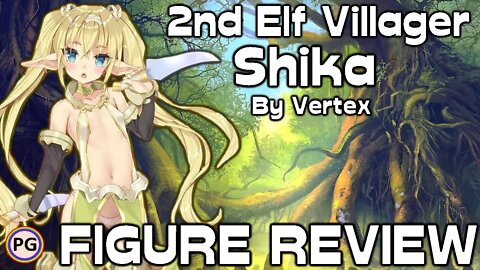 LOLI ELF VILLAGER SHIKA FIGURE REVIEW || Elf Village Shika 1/6 (W/ Vertex Bonus Item) PG VERSION