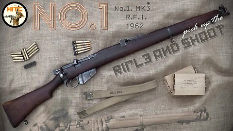 1962 👳 R.F.I - No.1 Mk3* - SMLE / LEE-ENFIELD / No.1 Mk.III* [PICKUP THE RIFLE AND SHOOT] - EP. 27!