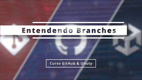 O que são Branches git? - Vídeo do Curso GitHub & Unity