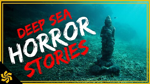 3 Deep Sea Horror Stories that Will leave you Petrified