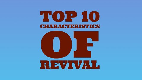DAY 15 - TOP 10 CHARACTERISTICS OF REVIVAL