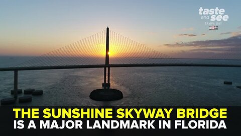 The Sunshine Skyway Bridge is a major landmark in Florida | Taste and See Tampa Bay