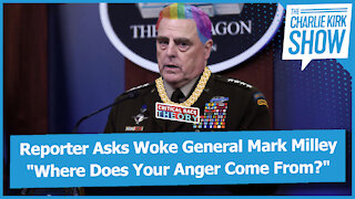 Reporter Asks Woke General Mark Milley "Where Does Your Anger Come From?"