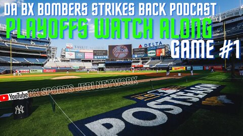 ⚾A.L DIVISIONAL SERIES YANKEES GAME#1 / DA BX BOMBER STRIKES BACK WATCH ALONG