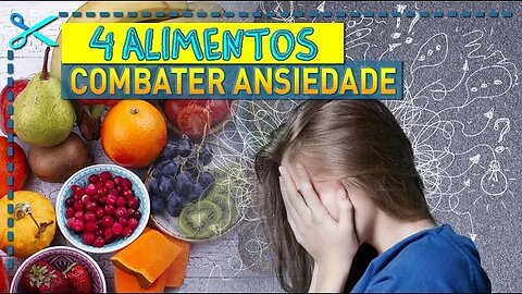 🏆 4 Tipos de Alimentos para Combater a Ansiedade