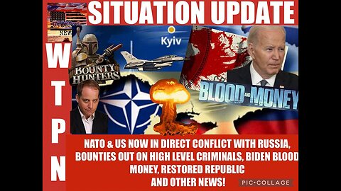 SITUATION: Nato & US Now Indrect Conflict With Russia, Bounties Out On High Level Crimminals!