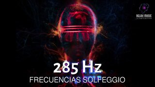 FRECUENCIA 285 Hz SOLFEGGIO | Frecuencia de Tono Puro | Cura los Tejidos | Beneficios Poderosos