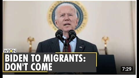 United States:president joe biden tells migrants 'don't come over'