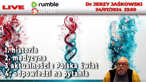 🔴 24/07/24 | LIVE 23:30 CEST Dr JERZY JAŚKOWSKI - aktualności : Polska świat