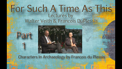 For Such A Time As This - Part 1 by Walter Veith & Francois DuPlessis
