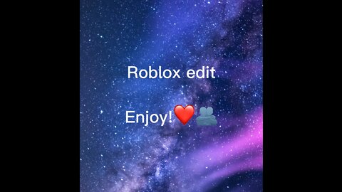Roblox edit (enjoy)