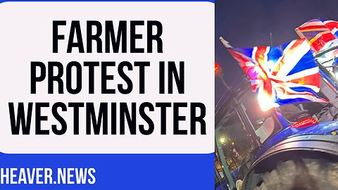 Farmer Protest ARRIVES In Westminster