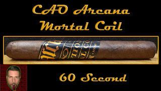 60 SECOND CIGAR REVIEW - CAO Arcana Mortal Coil - Should I Smoke This