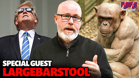 LargeBarstool joins: Upside down Vaginas, Ripped Chimps, & Total Solar Eclipses
