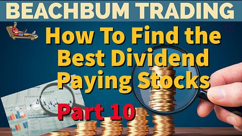 How To Find The Best Dividend Paying Stocks | Part 10