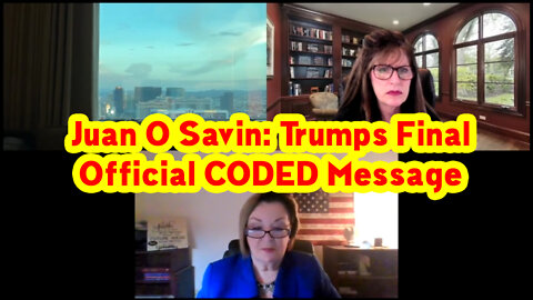 Juan O Savin: Trumps Final Official CODED Message