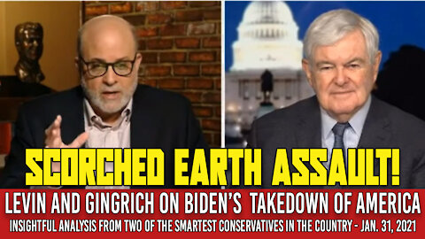 Mark Levin and Newt Gingrich on Biden's Takedown of America 1/31/2021